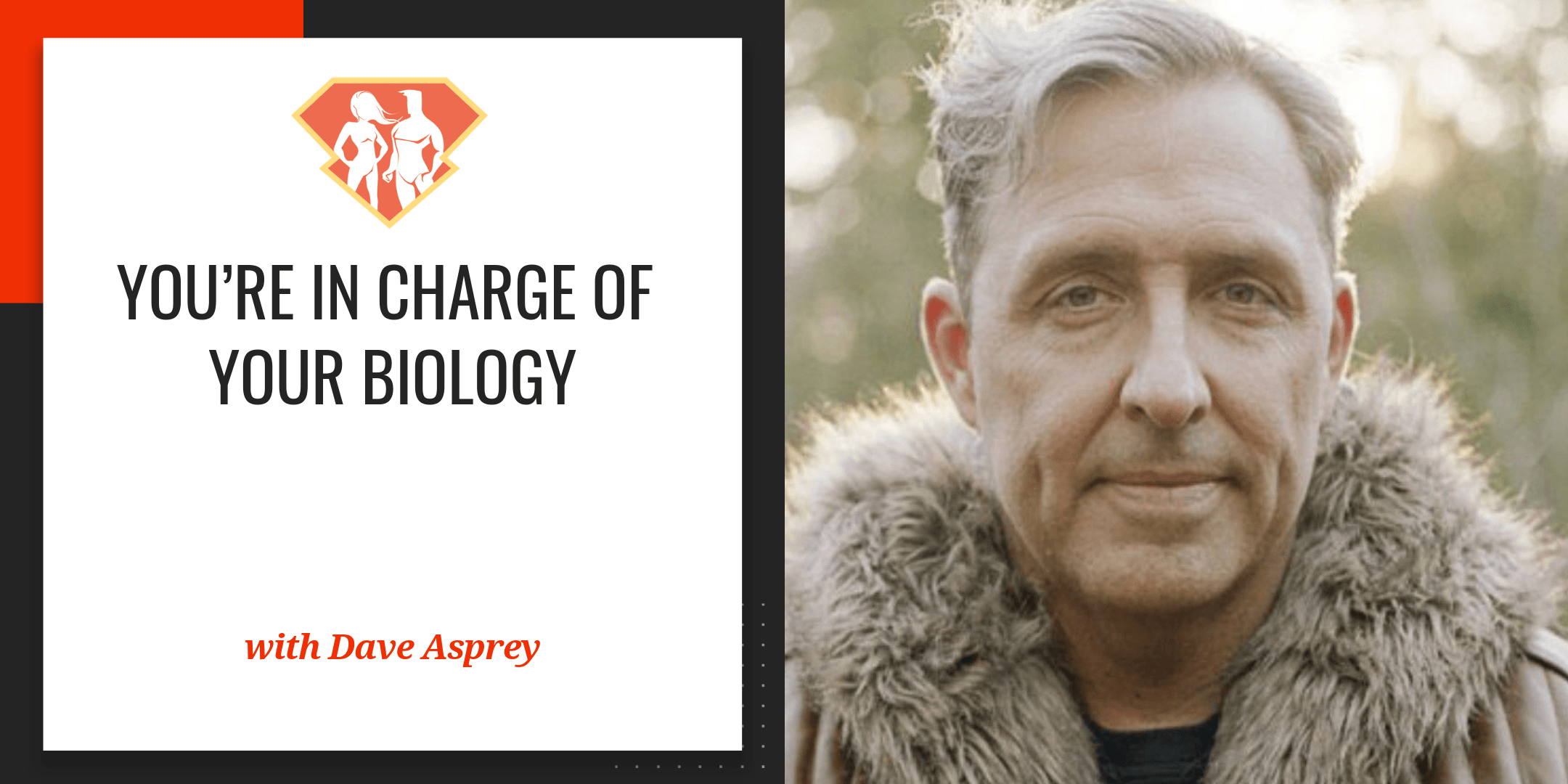 Dave Asprey You re In Charge Of Your Biology SuperHuman Academy