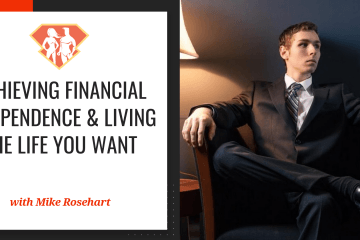In this episode with Mike Rosehart, we discover how he achieved early retirement at the age of 24(!!) through real estate, and how we can do the same!