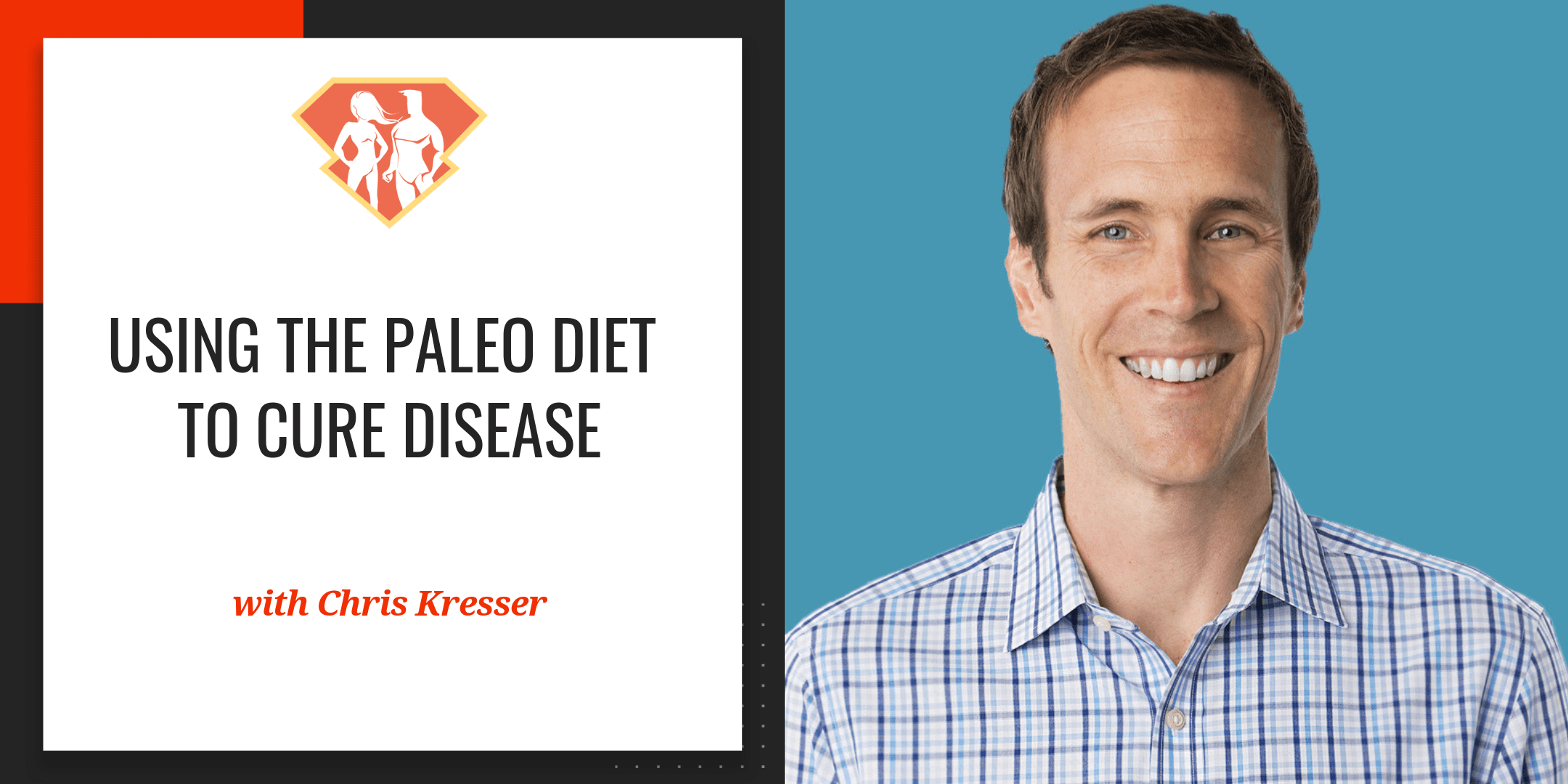 Using The Paleo Diet To Cure Disease w/ Chris Kresser - SuperHuman Academy