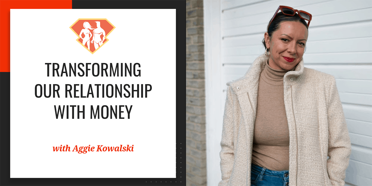 In this episode with Aggie Kowalski, we explore what having a relationship with money really means, and how we can improve and optimize our own.