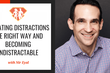 In this episode with Nir Eyal, we learn all about his all-new book, Indistractable, and we learn how to defeat distractions the right way.