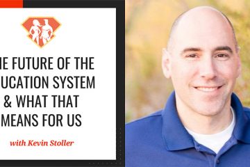 In this episode with Kevin Stoller, we talk about the current education system, what the future holds for it, and what that means for us and our children.