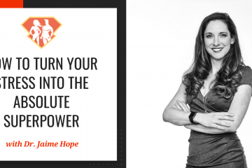 In this episode with Dr. Jaime Hope, we discover everything about the true nature of stress and how we can turn it into a superpower we can utilize.
