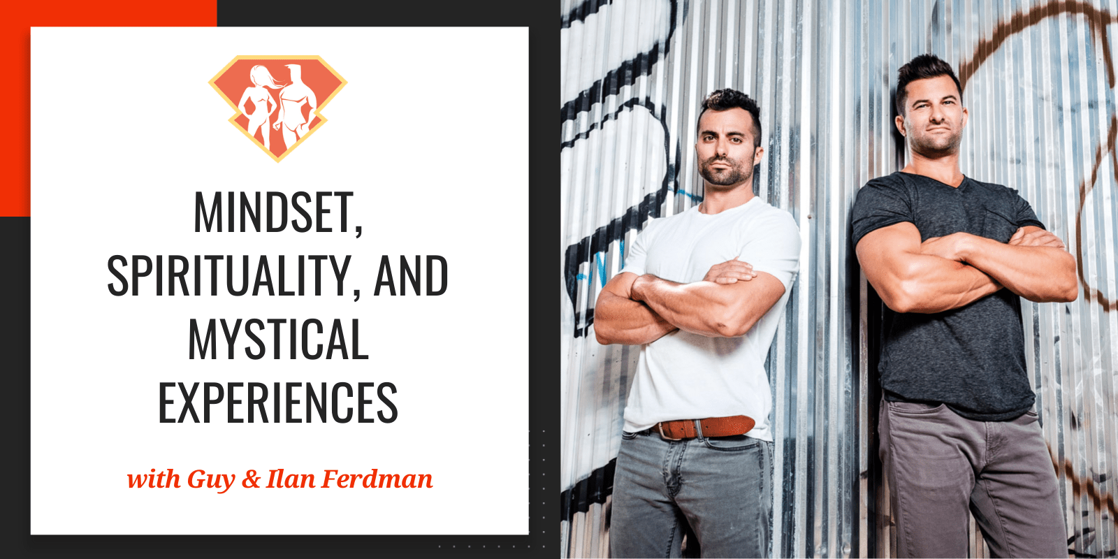 In this episode with Guy & Ilan Ferdman, we are going into the deepest roots of our mindset, and how that connects with spirituality and the mystical.