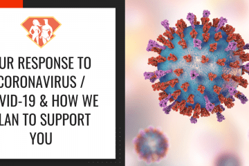 Our Response To Coronavirus / COVID-19 & How We Plan To Support You