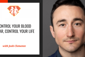 Control Your Blood Sugar, Control Your Life w/ Josh Clemente of LEVELS
