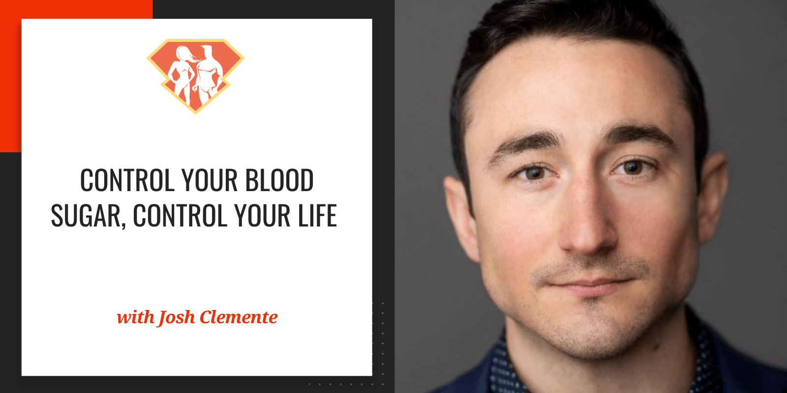 Control Your Blood Sugar, Control Your Life w/ Josh Clemente of LEVELS